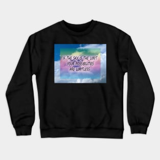 If the sky is the limit print Crewneck Sweatshirt